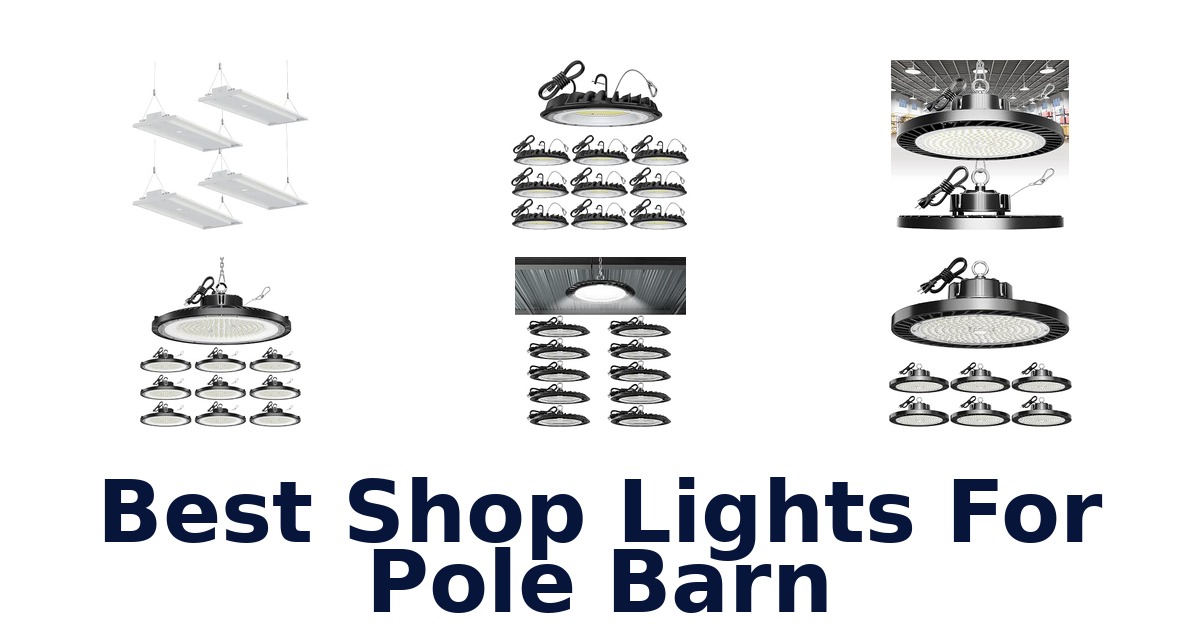 Best Shop Lights For Pole Barn