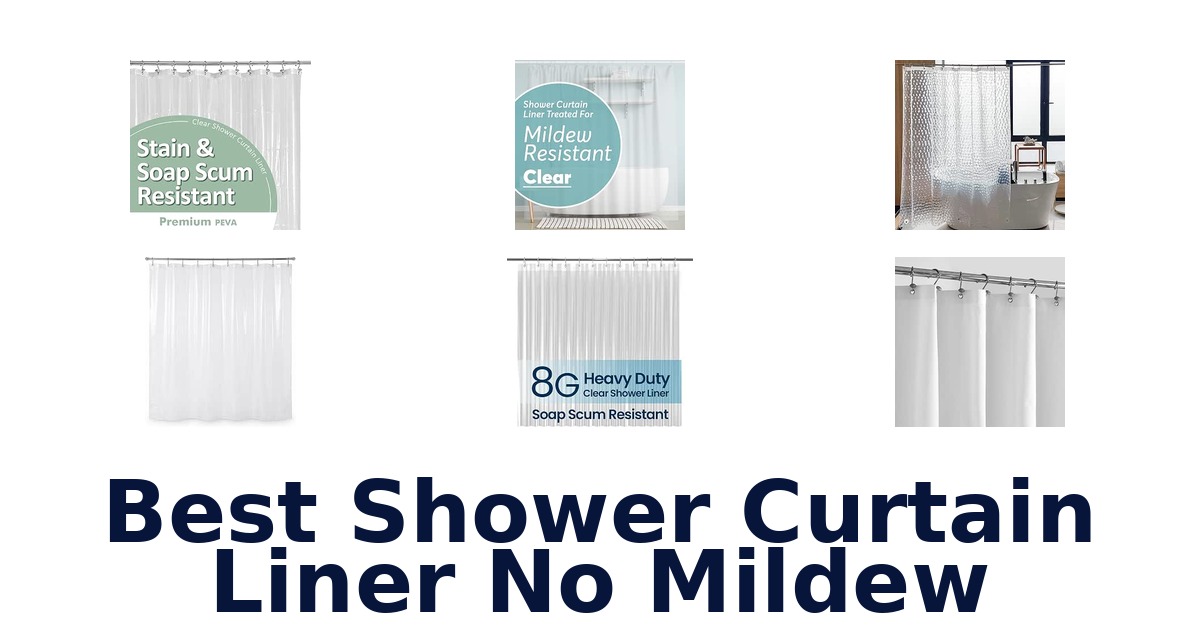 Best Shower Curtain Liner No Mildew