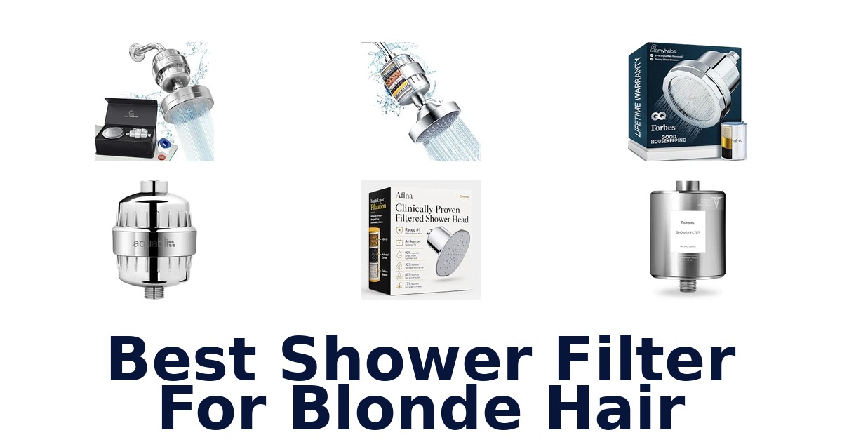 Best Shower Filter For Blonde Hair
