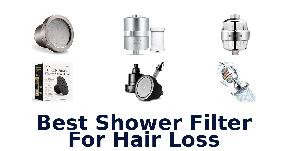 Best Shower Filter For Hair Loss