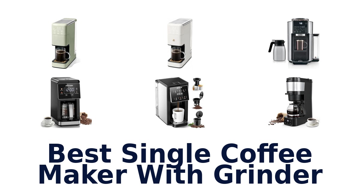 Best Single Coffee Maker With Grinder