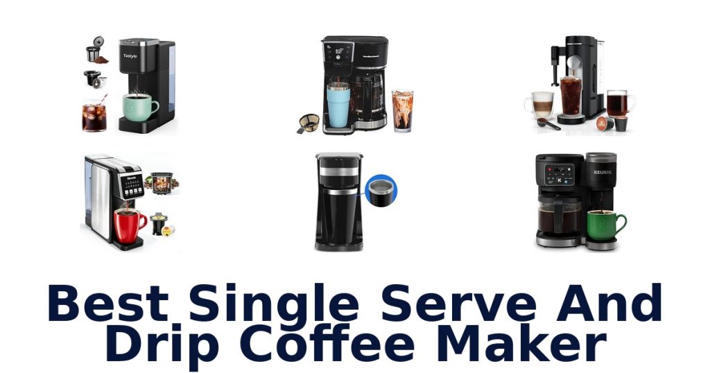 Best Single Serve And Drip Coffee Maker