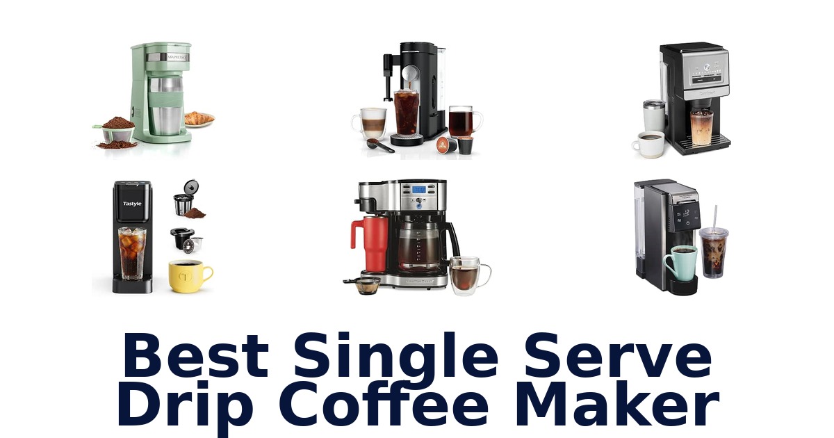 Best Single Serve Drip Coffee Maker