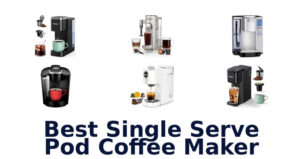 Best Single Serve Pod Coffee Maker