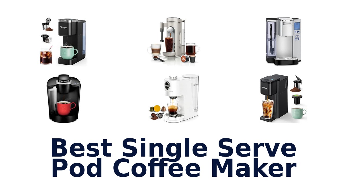 Best Single Serve Pod Coffee Maker