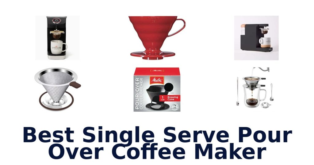 Best Single Serve Pour Over Coffee Maker