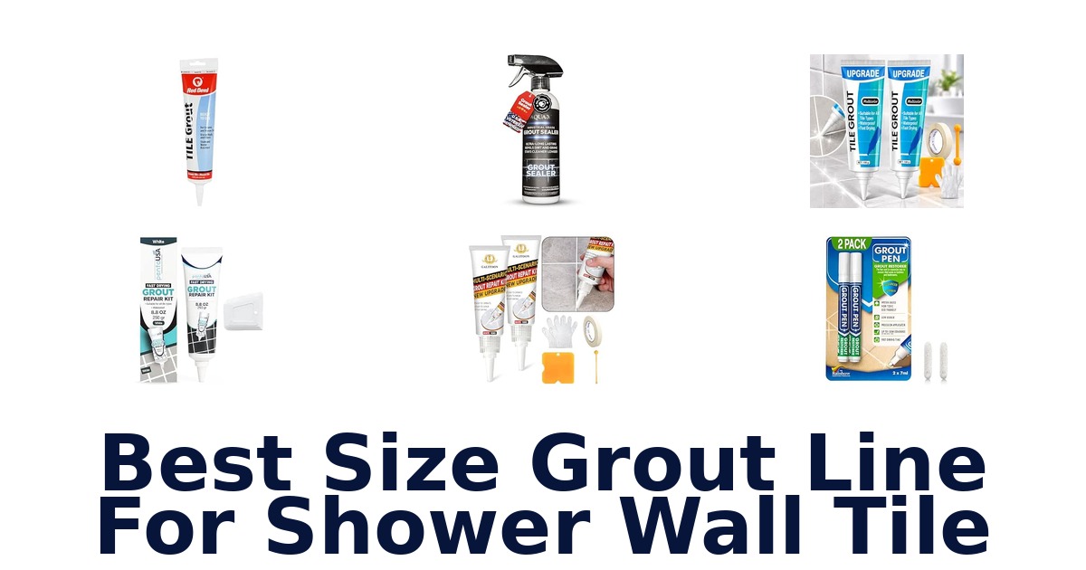 Best Size Grout Line For Shower Wall Tile