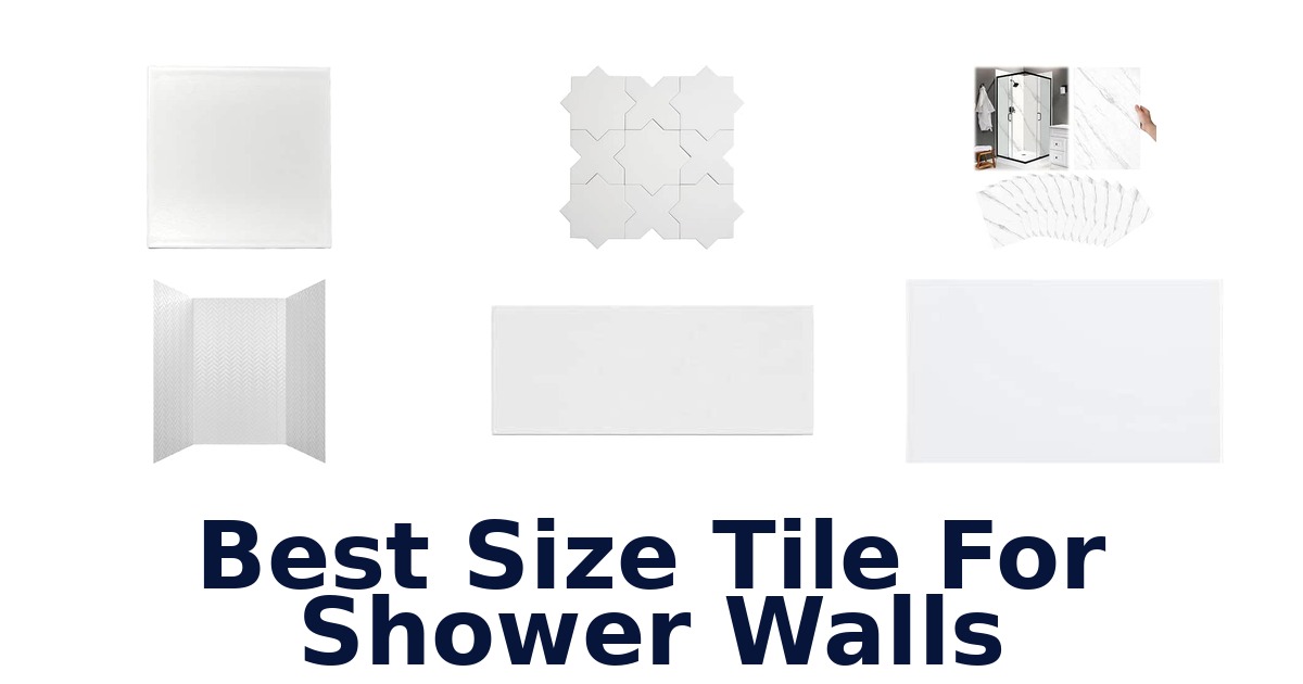 Best Size Tile For Shower Walls