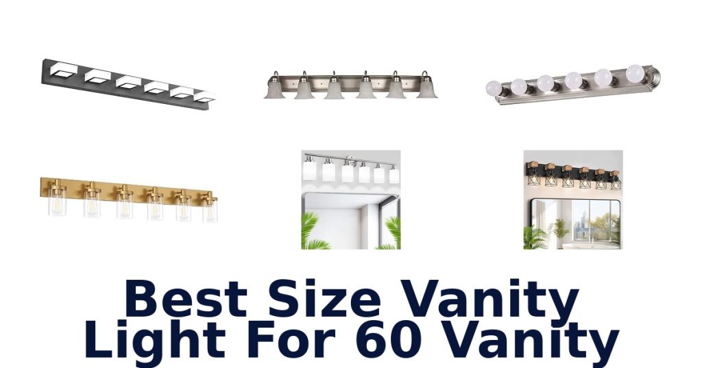 Best Size Vanity Light For 60 Vanity