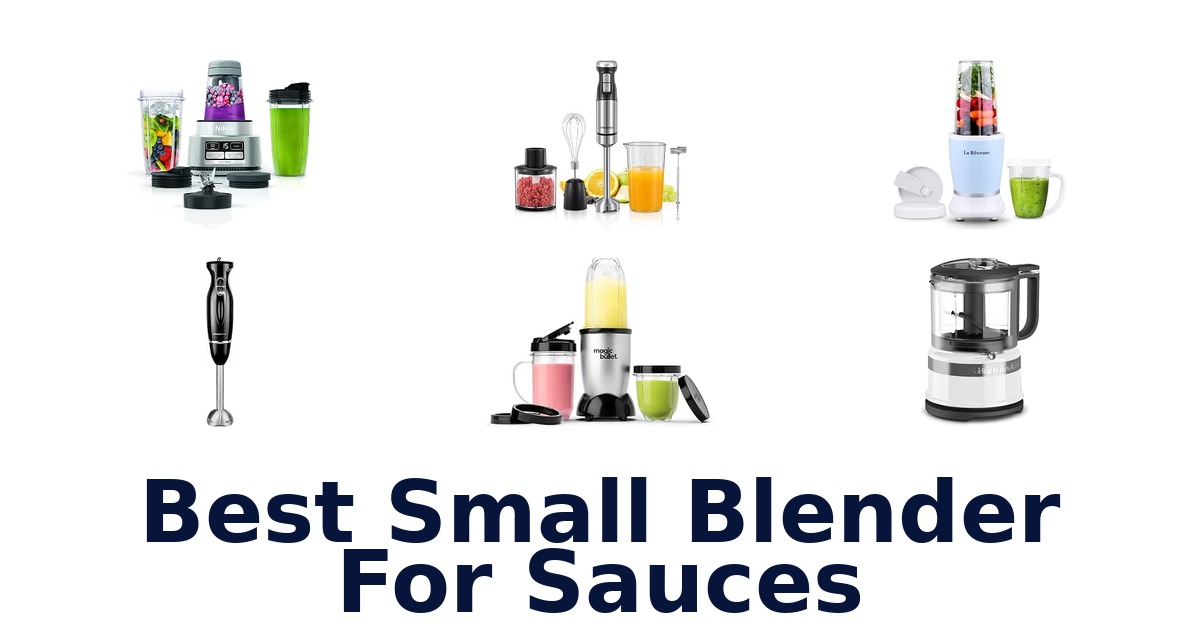 Best Small Blender For Sauces