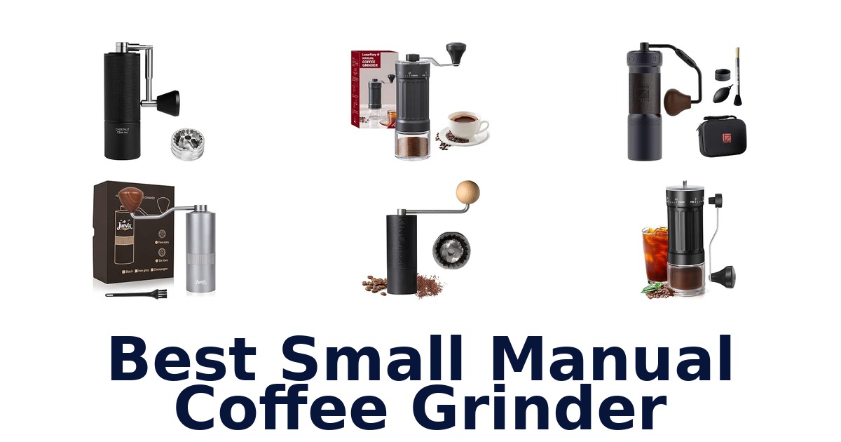 Best Small Manual Coffee Grinder