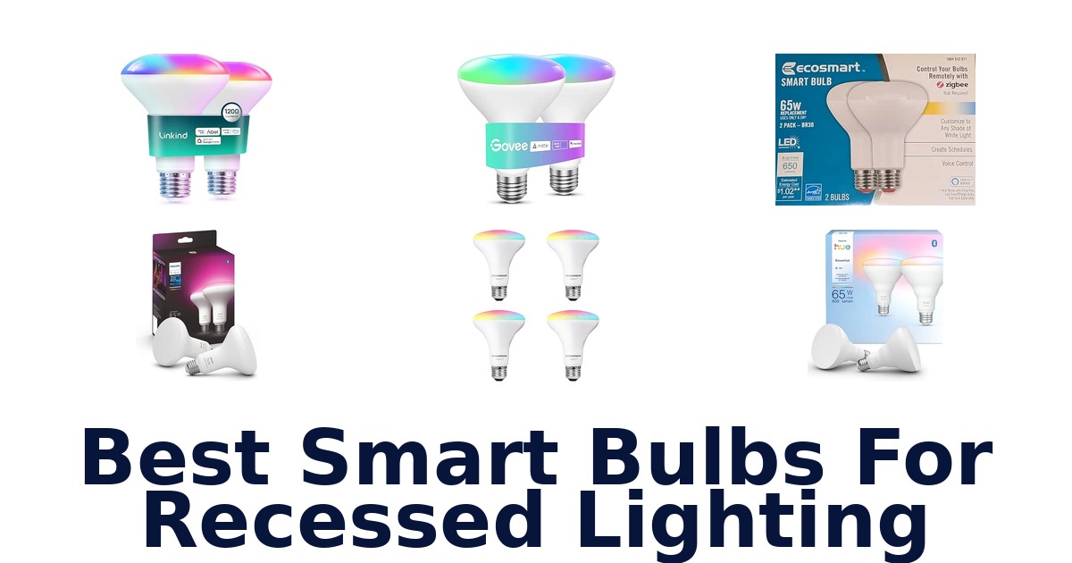 Best Smart Bulbs For Recessed Lighting
