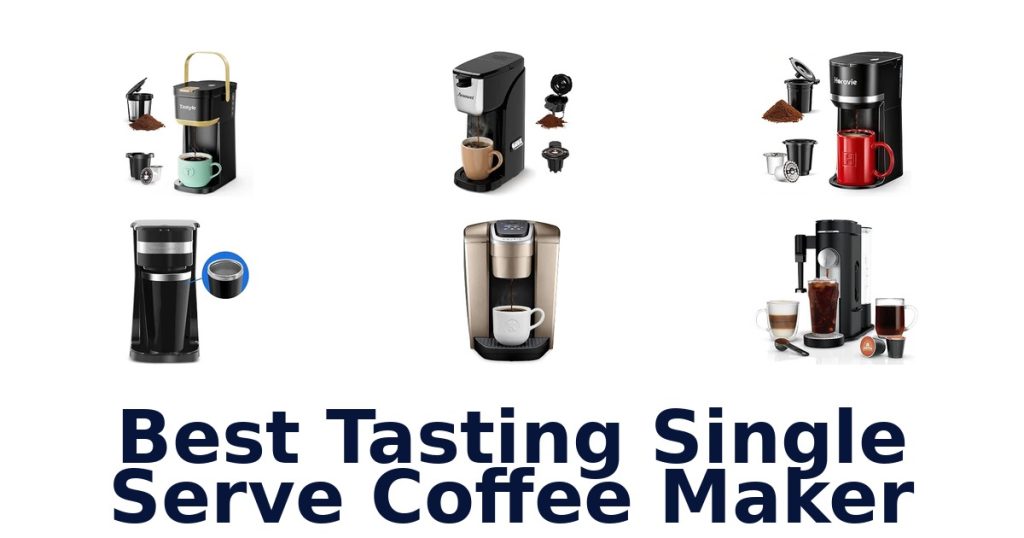 Best Tasting Single Serve Coffee Maker