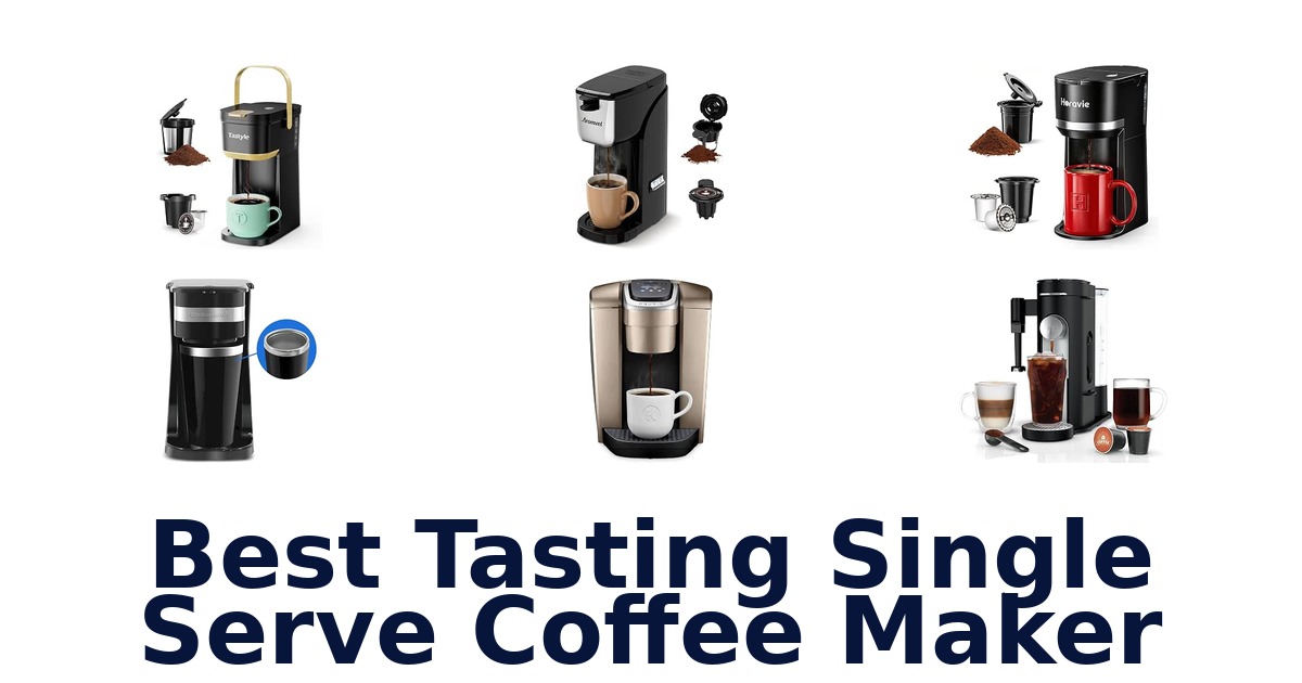 Best Tasting Single Serve Coffee Maker