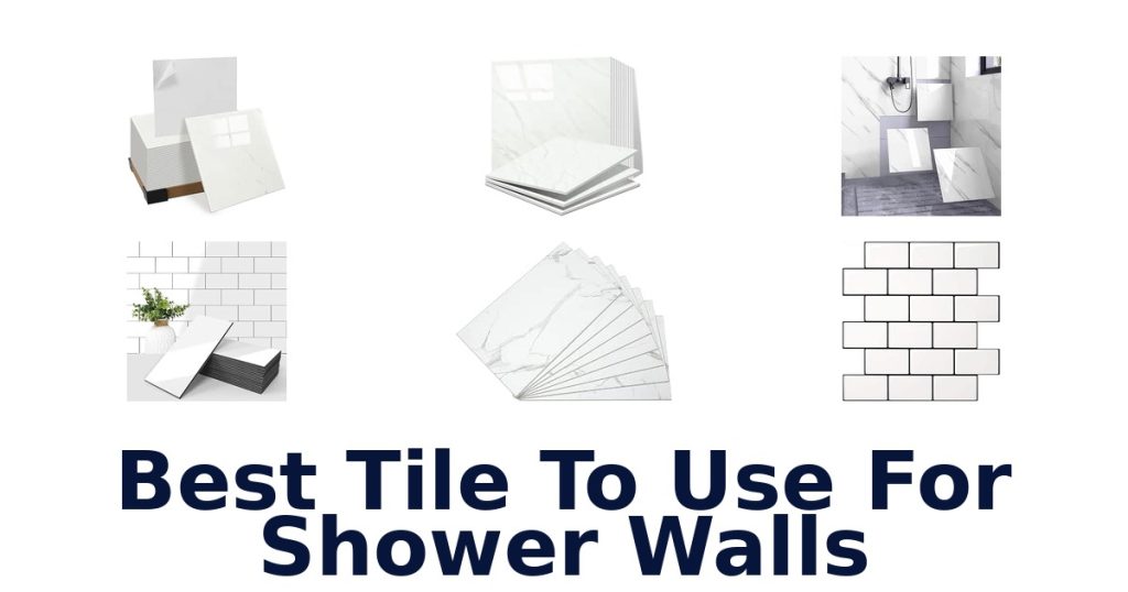 Best Tile To Use For Shower Walls
