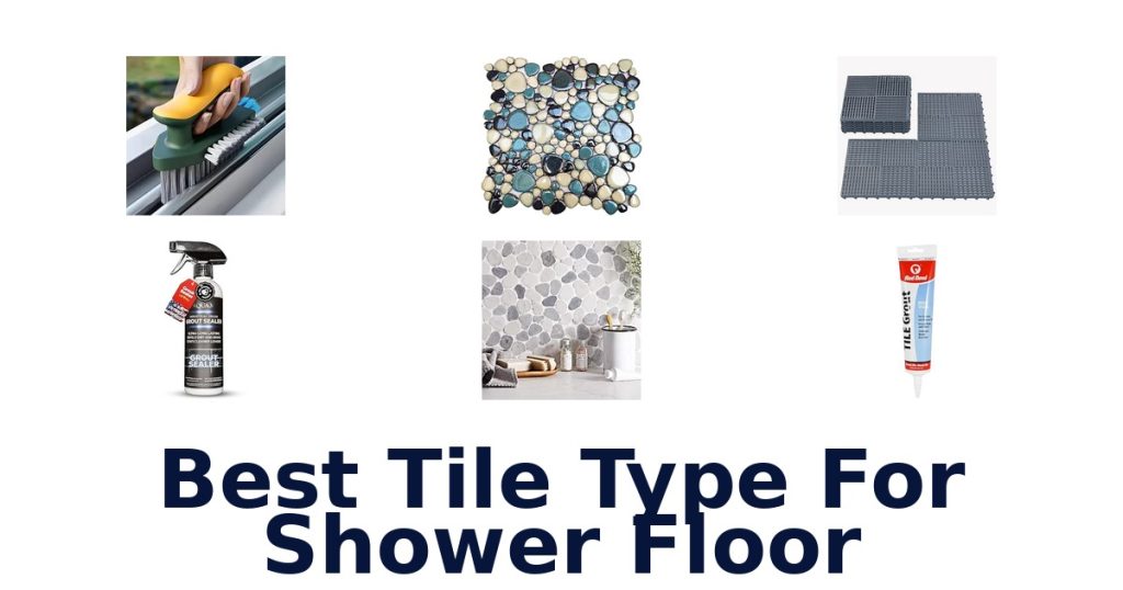 Best Tile Type For Shower Floor