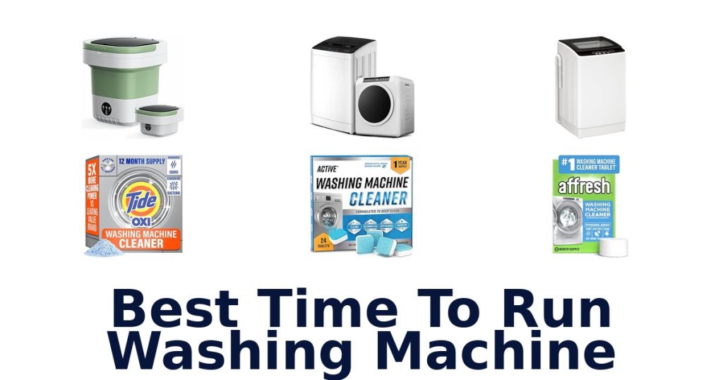 Best Time To Run Washing Machine