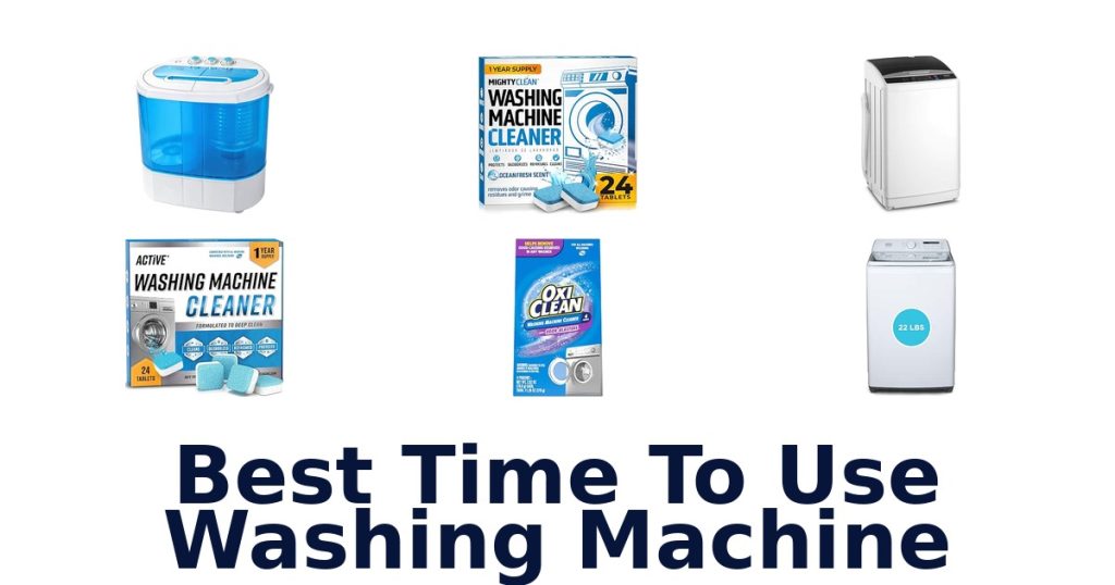 Best Time To Use Washing Machine
