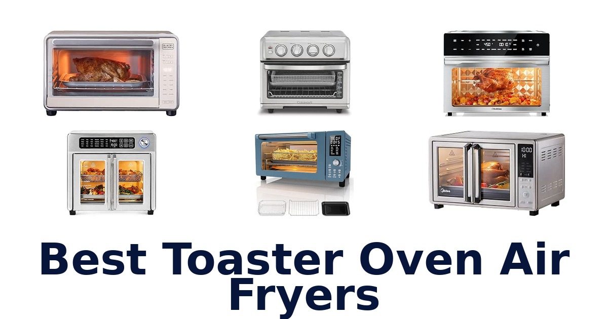 Best Toaster Oven Air Fryers