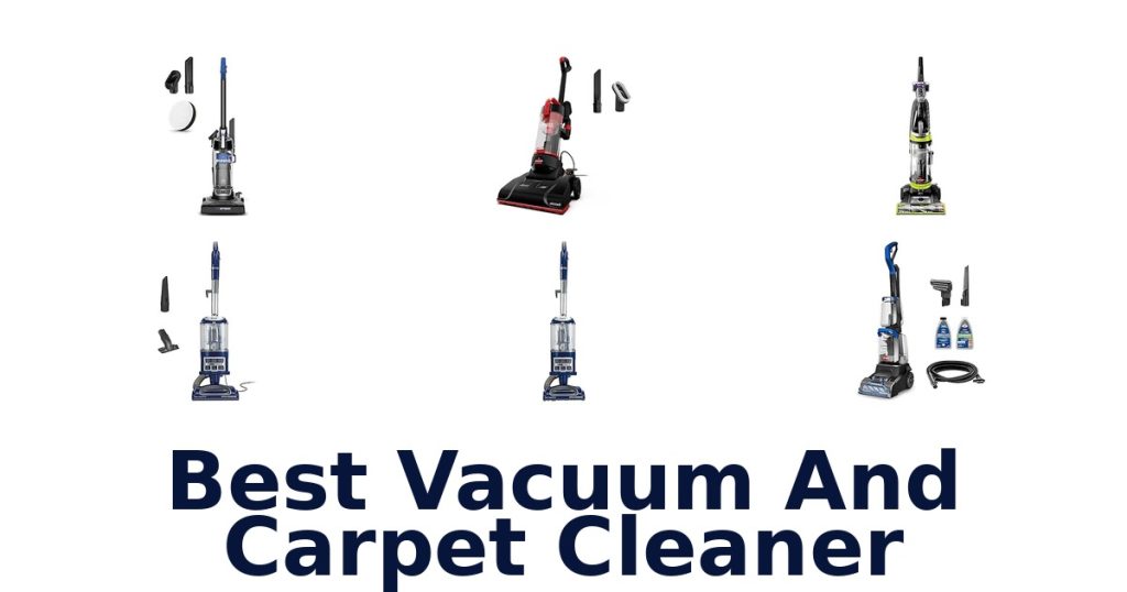 Best Vacuum And Carpet Cleaner