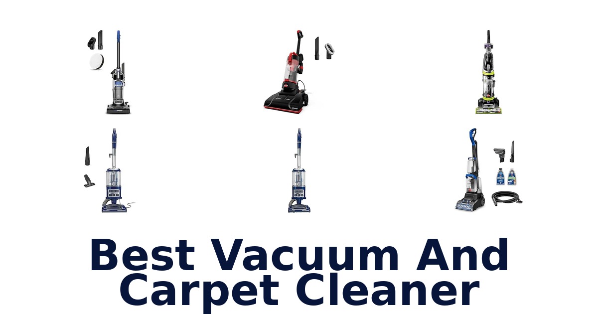 Best Vacuum And Carpet Cleaner