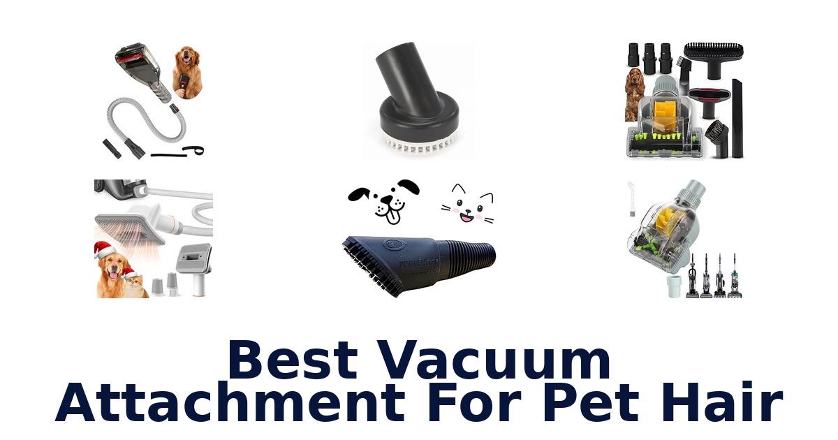 Best Vacuum Attachment For Pet Hair