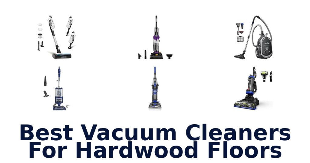 Best Vacuum Cleaners For Hardwood Floors