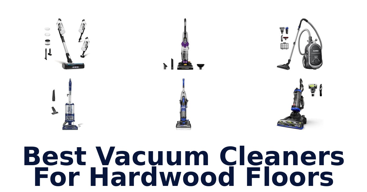 Best Vacuum Cleaners For Hardwood Floors