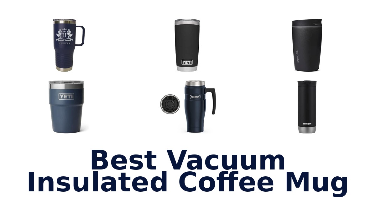 Best Vacuum Insulated Coffee Mug