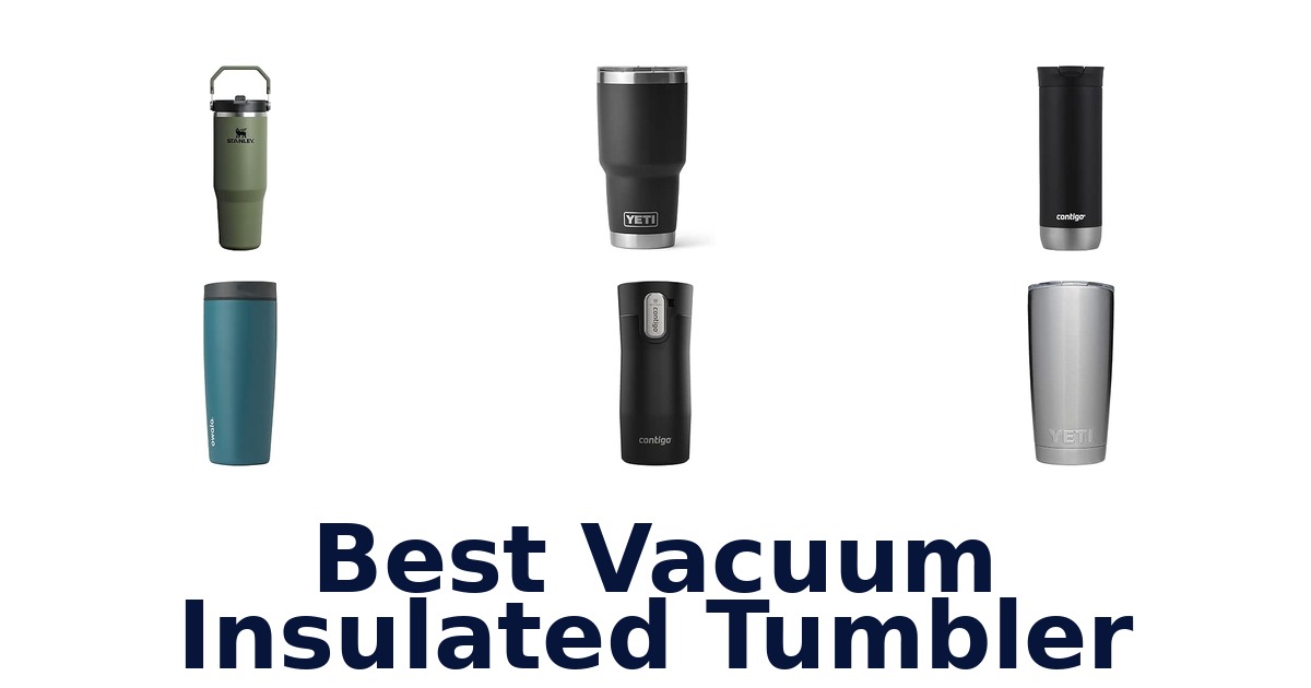Best Vacuum Insulated Tumbler