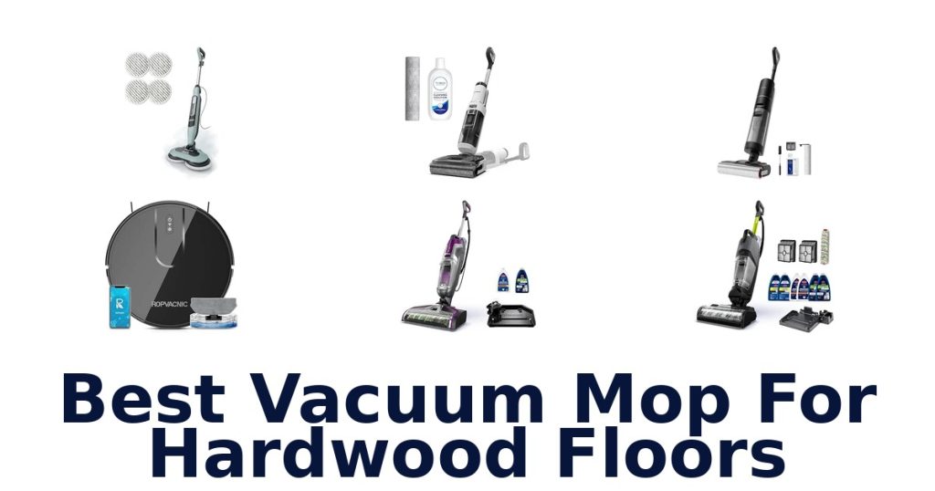 Best Vacuum Mop For Hardwood Floors