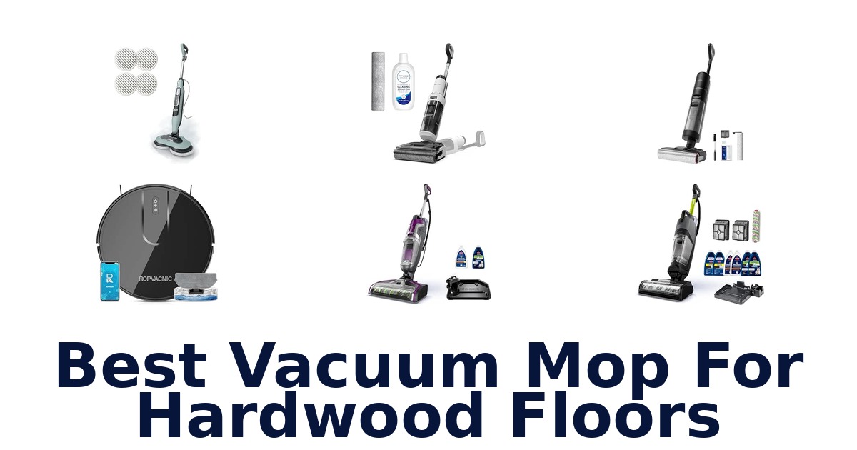 Best Vacuum Mop For Hardwood Floors