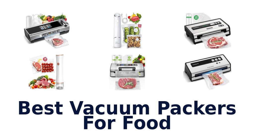 Best Vacuum Packers For Food