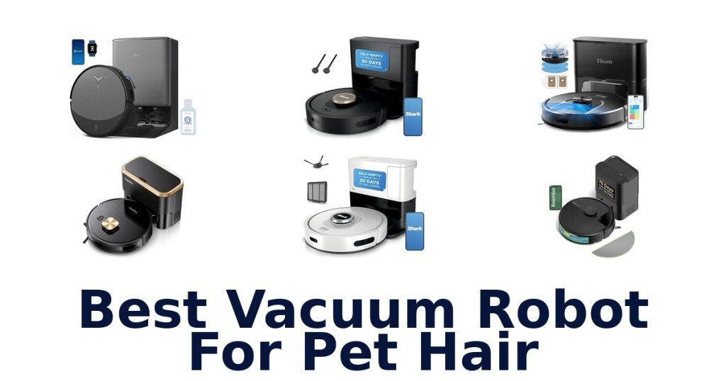 Best Vacuum Robot For Pet Hair