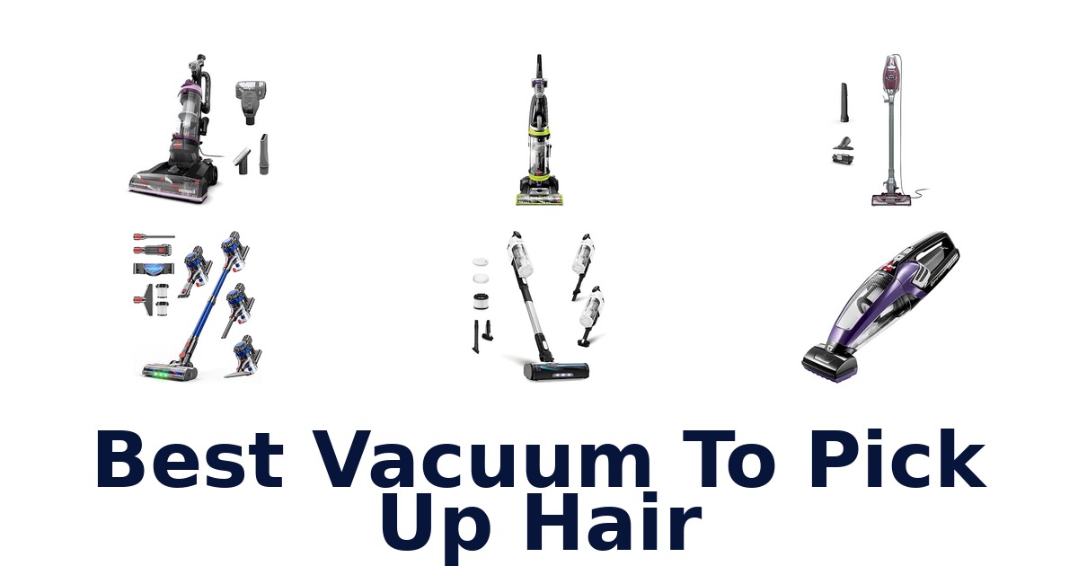 Best Vacuum To Pick Up Hair