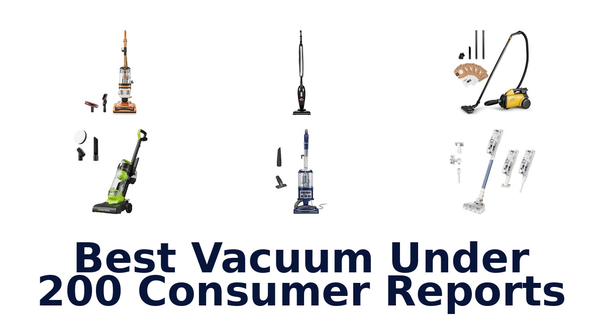 Best Vacuum Under 200 Consumer Reports