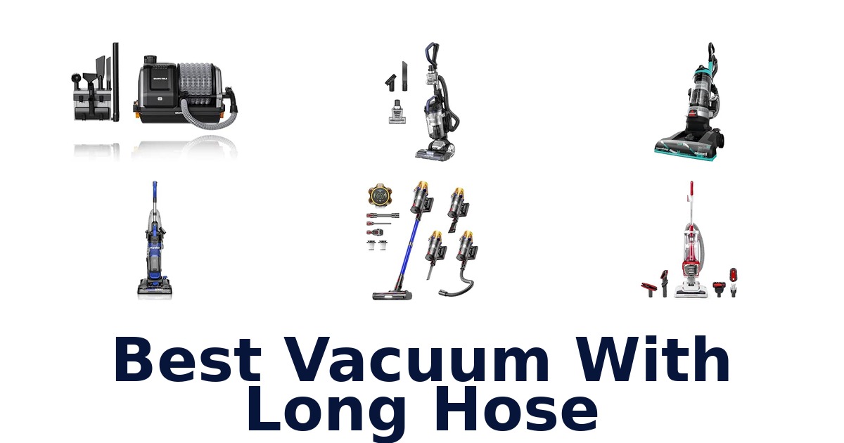 Best Vacuum With Long Hose