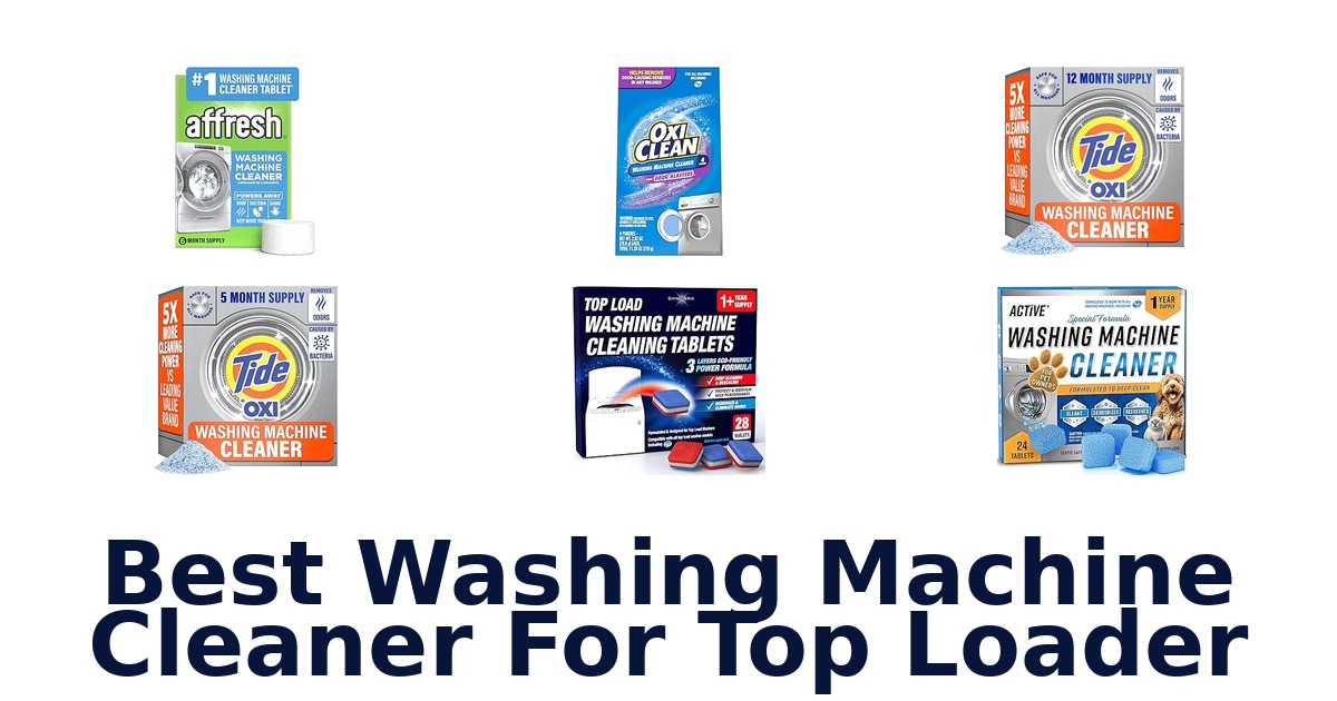 Best Washing Machine Cleaner For Top Loader
