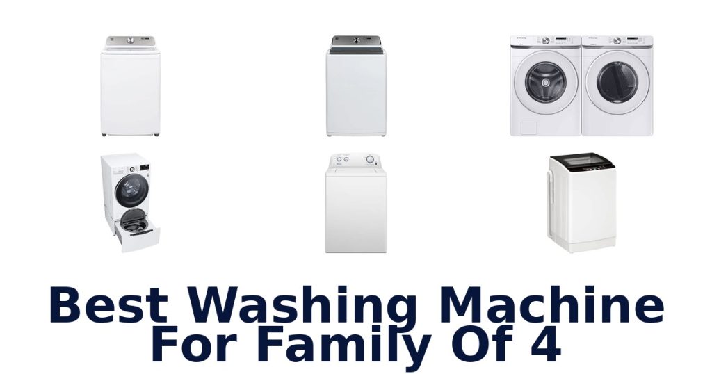 Best Washing Machine For Family Of 4