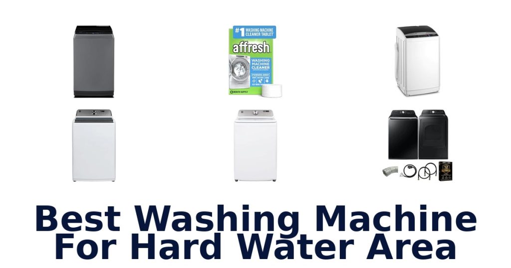 Best Washing Machine For Hard Water Area