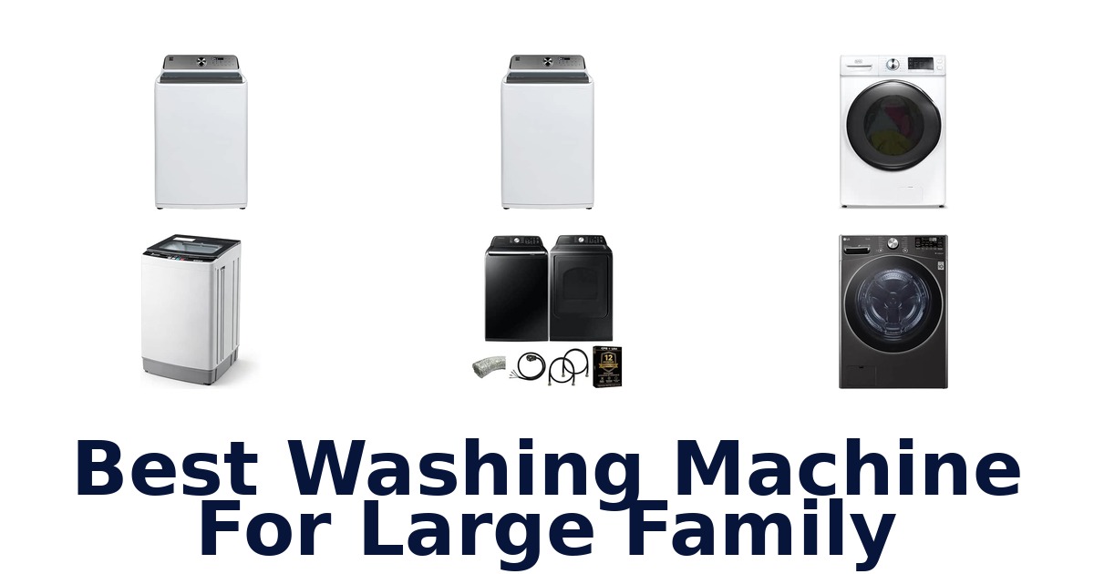 Best Washing Machine For Large Family