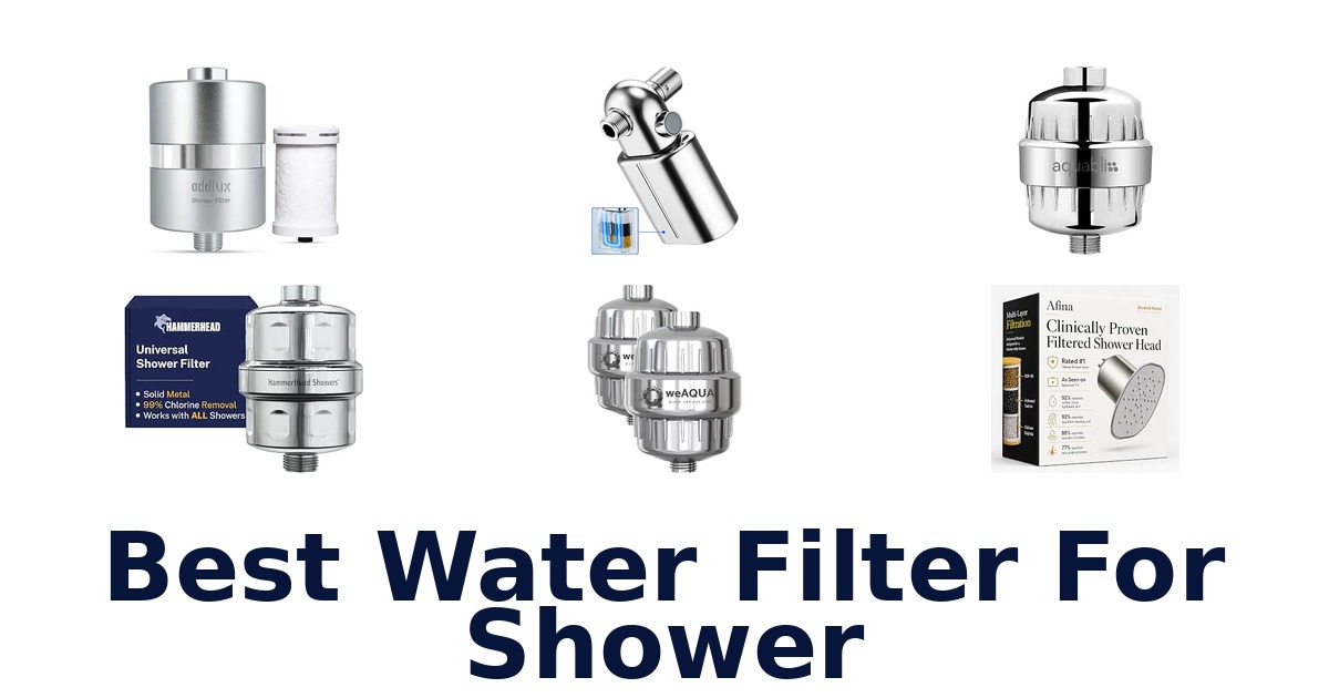 Best Water Filter For Shower
