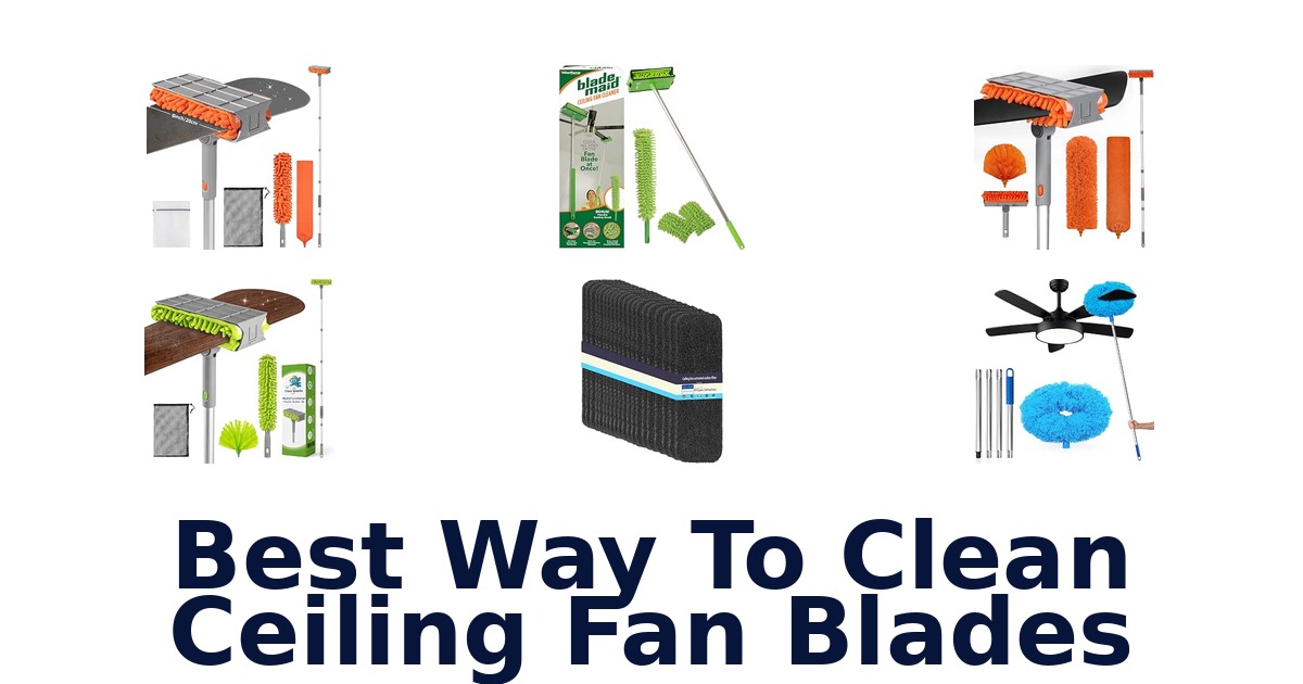 Best Way To Clean Ceiling Fan Blades