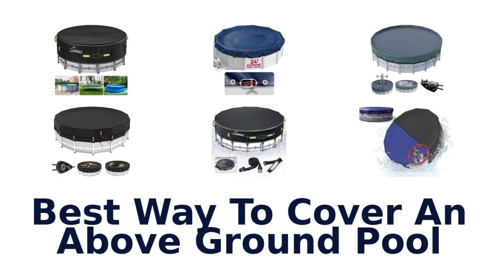 Best Way To Cover An Above Ground Pool