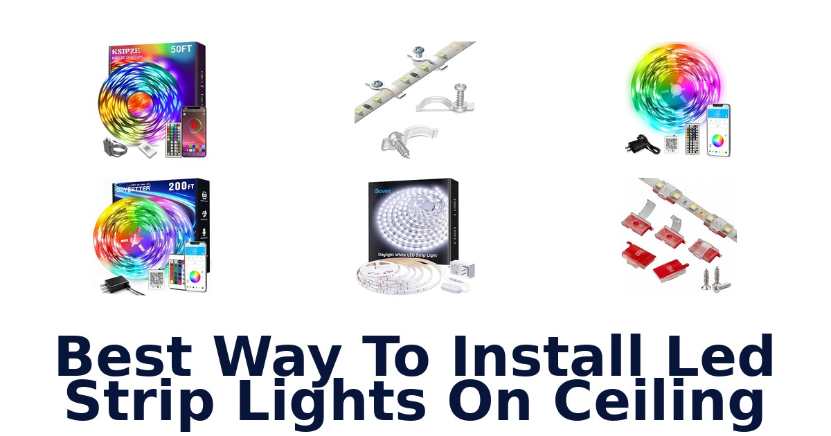 Best Way To Install Led Strip Lights On Ceiling