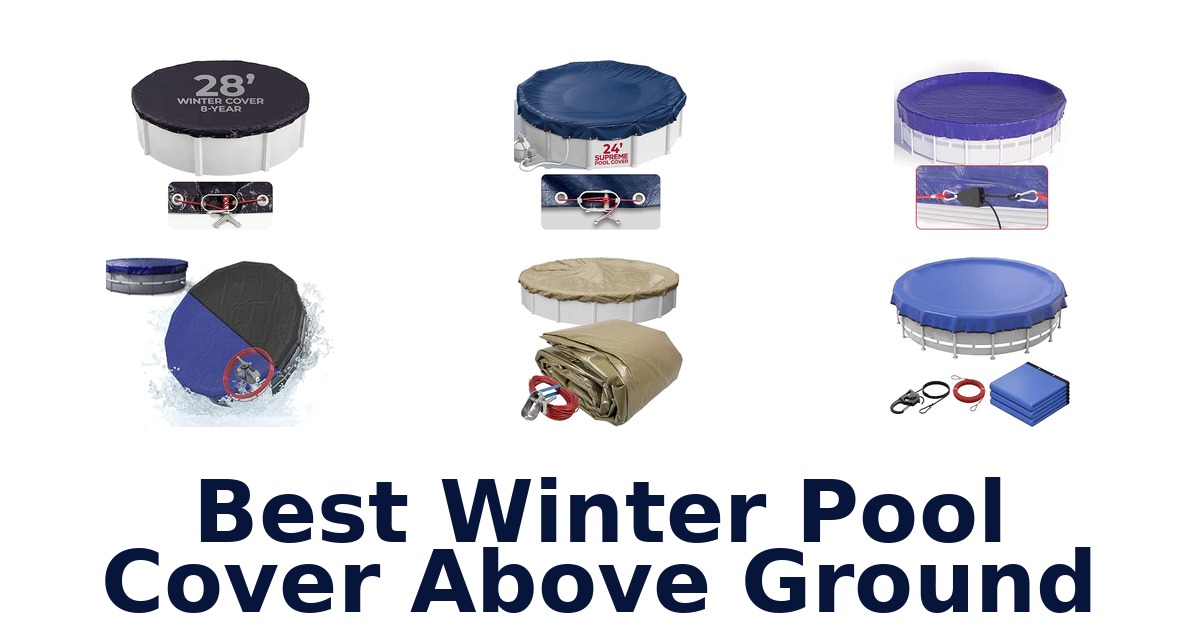 Best Winter Pool Cover Above Ground
