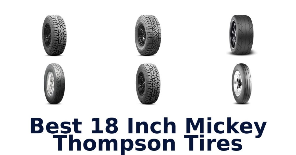 Best 18 Inch Mickey Thompson Tires
