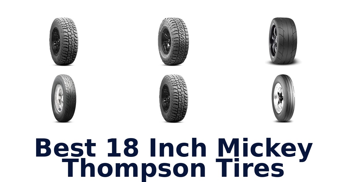 Best 18 Inch Mickey Thompson Tires