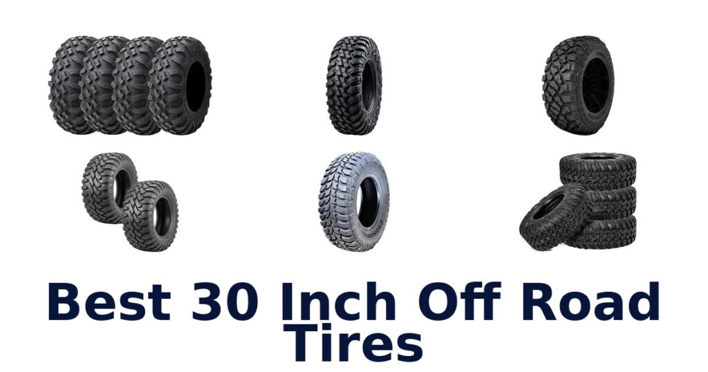 Best 30 Inch Off Road Tires