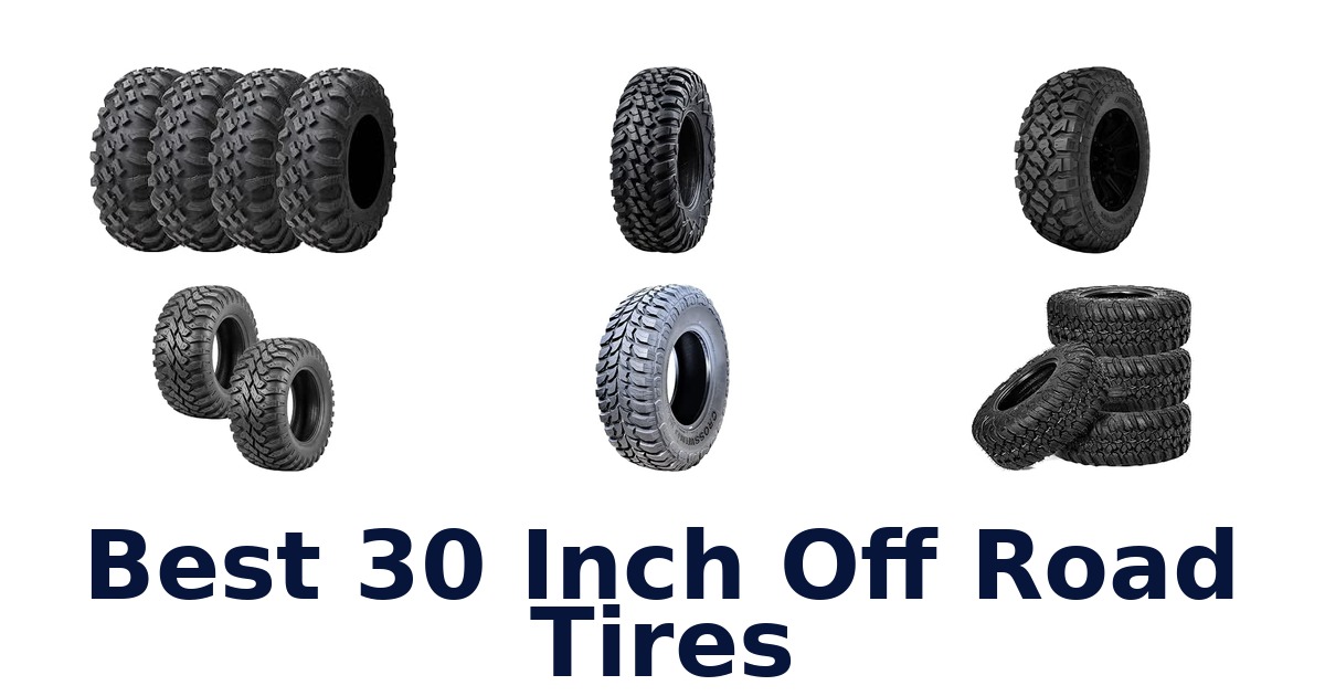 Best 30 Inch Off Road Tires